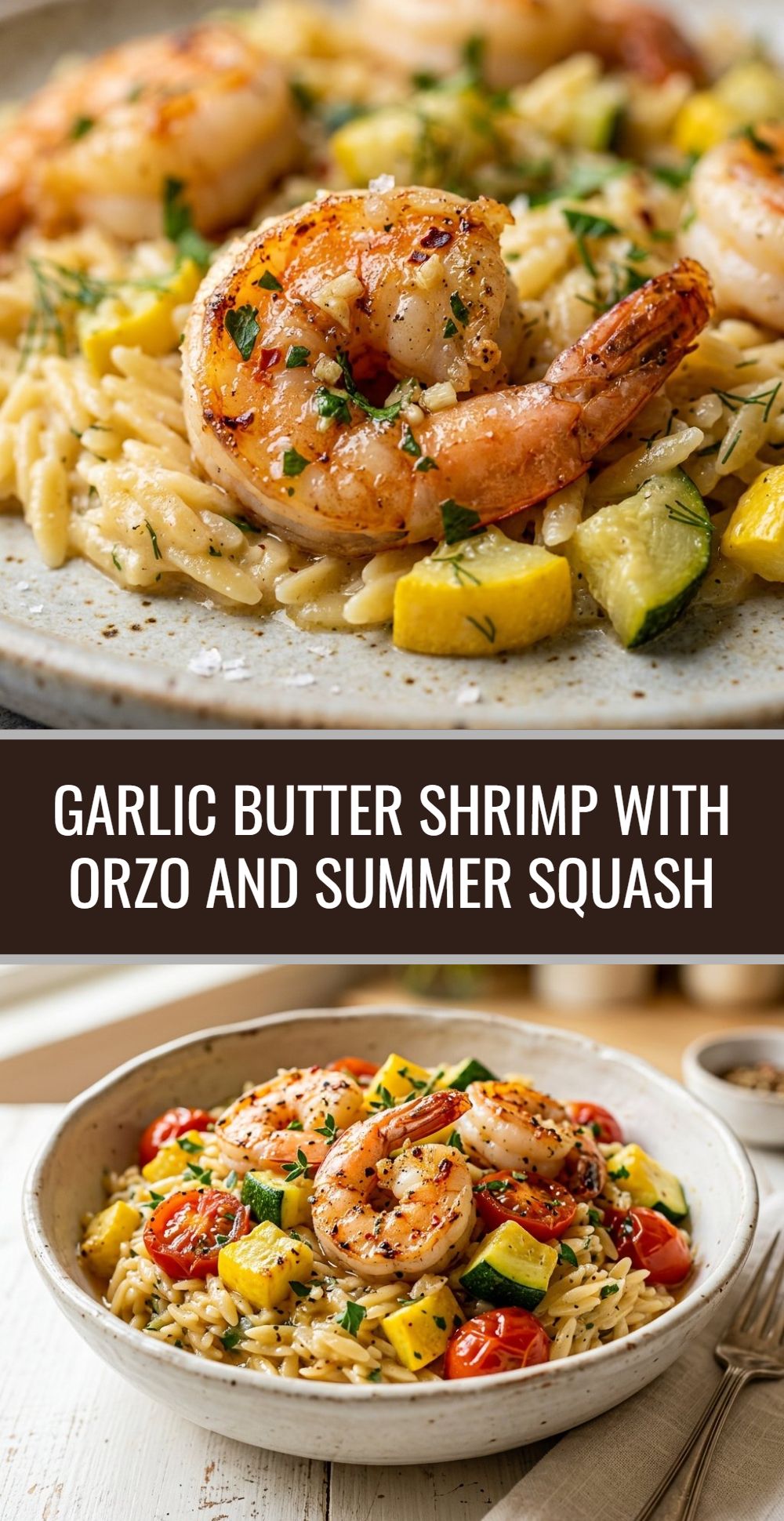 Garlic Butter Shrimp Orzo Summer Squash