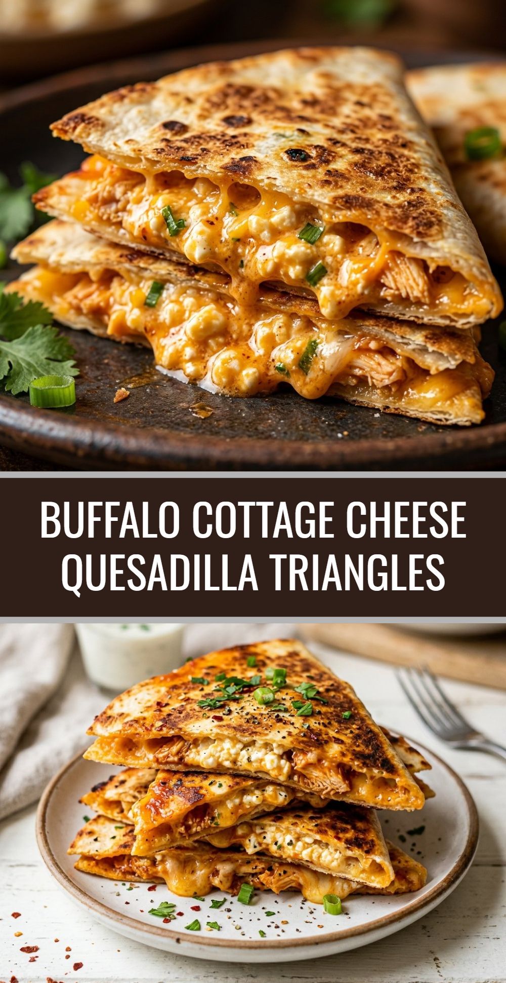 Buffalo Cottage Cheese Quesadilla Triangles