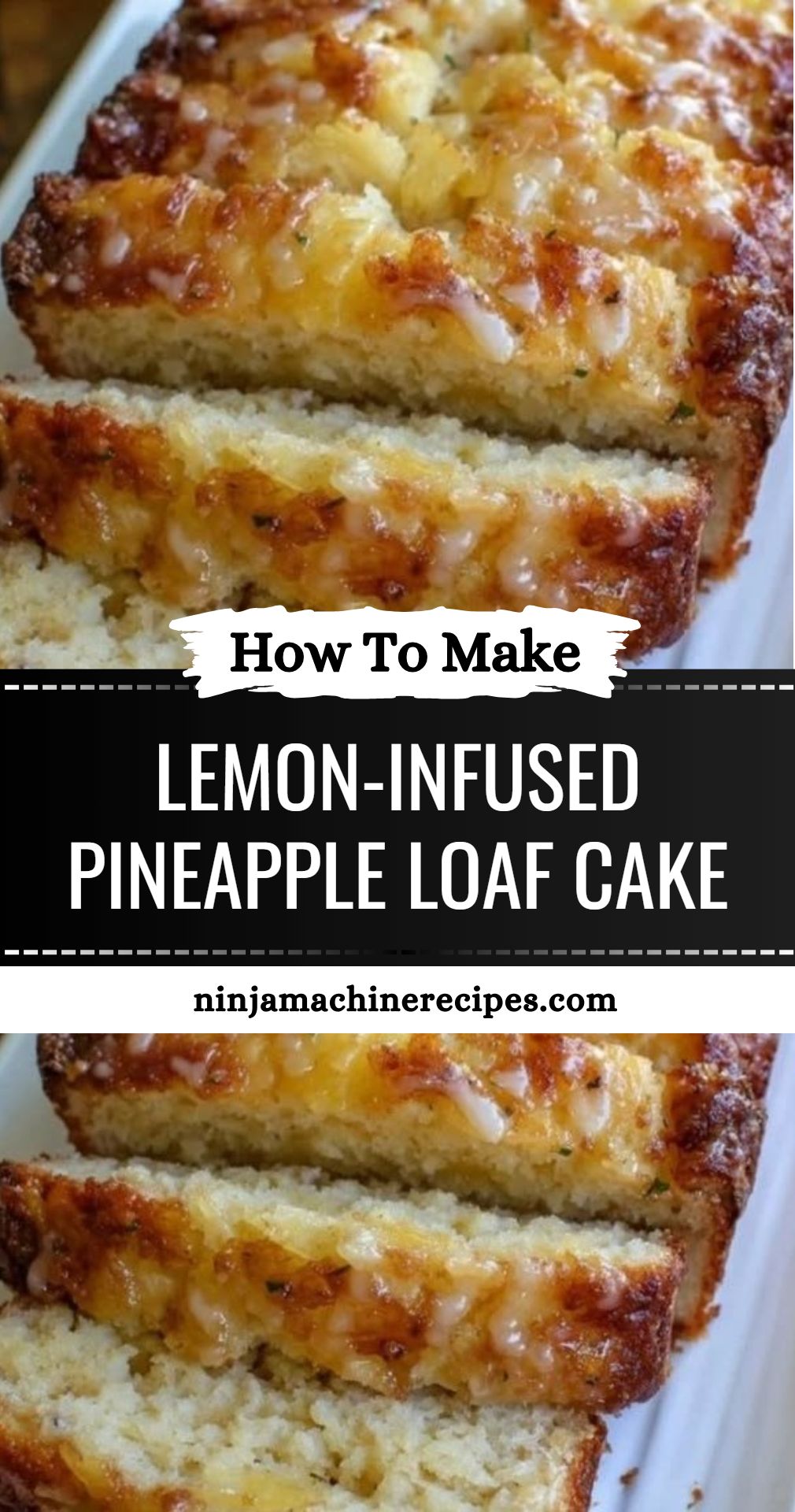 Lemon Infused Pineapple Loaf Cake