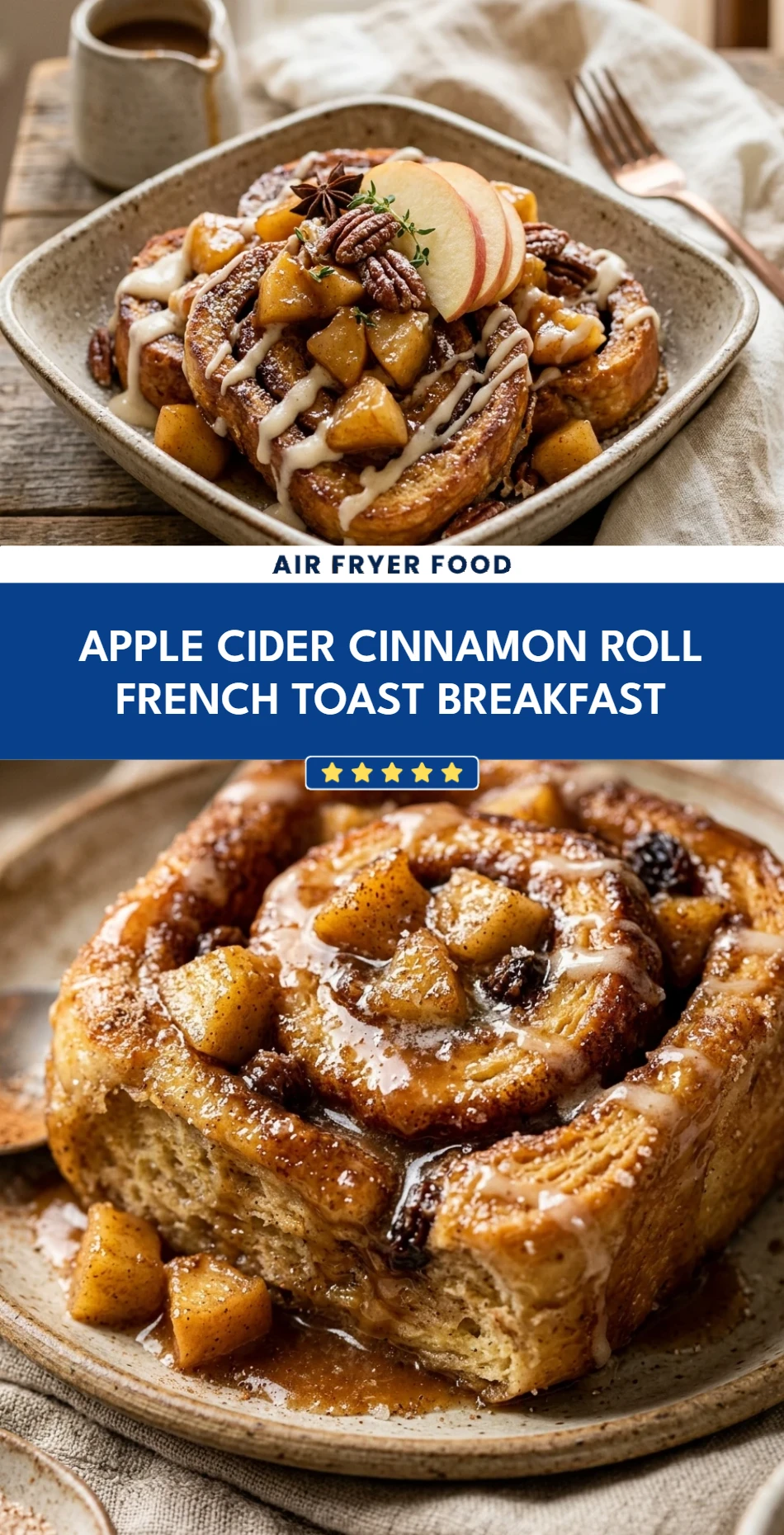 Apple Cider Cinnamon Roll French Toast Breakfast