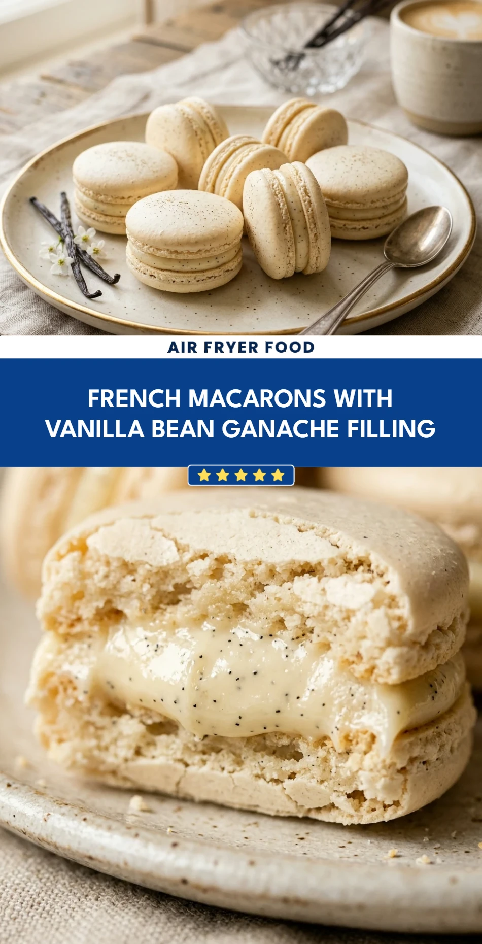 French Macarons with Vanilla Bean Ganache Filling