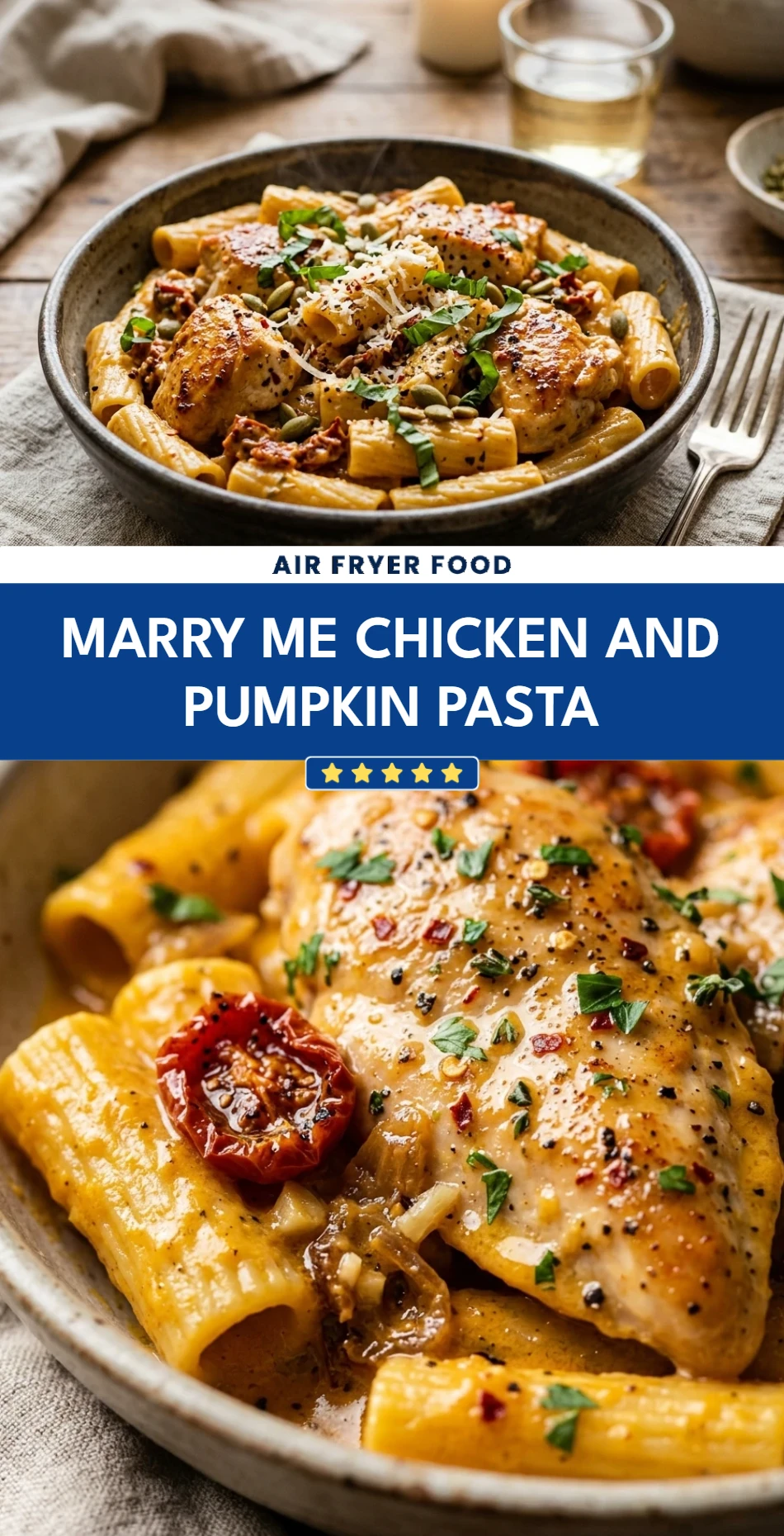 Marry Me Chicken And Pumpkin Pasta